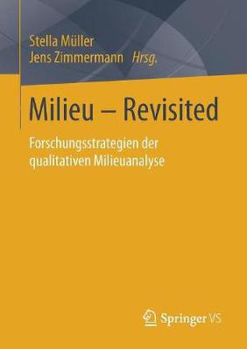 Milieu - Revisited: Forschungsstrategien der qualitativen Milieuanalyse