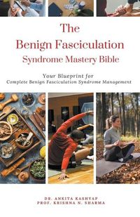 Cover image for The Benign Fasciculation Syndrome Mastery Bible