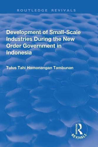 Cover image for Development of Small-Scale Industries during the New Order Government in Indonesia