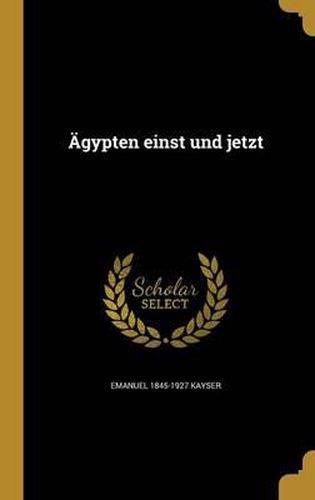 Cover image for Agypten Einst Und Jetzt