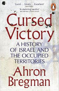 Cover image for Cursed Victory: A History of Israel and the Occupied Territories