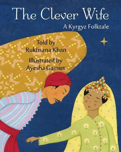 Cover image for The Clever Wife: A Kyrgyz Folktale