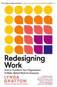 Cover image for Redesigning Work: How to Transform Your Organisation and Make Hybrid Work for Everyone