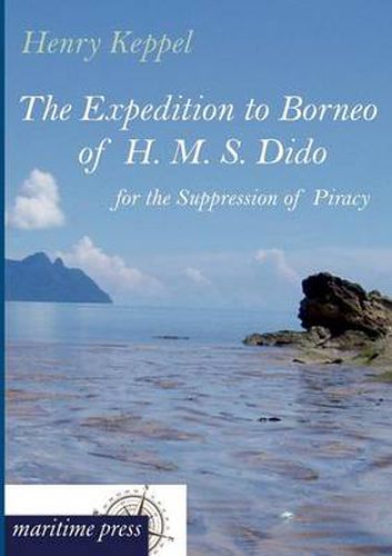 Cover image for The Expedition to Borneo of H. M. S. Dido for the Suppression of Piracy