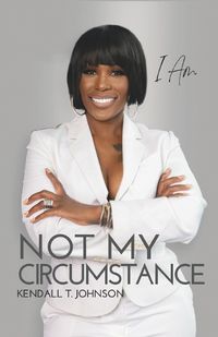 Cover image for I Am Not My Circumstance