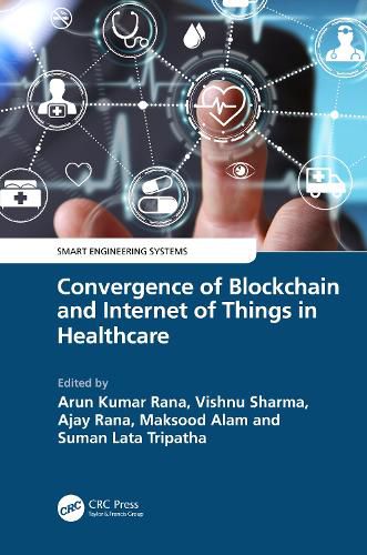 Cover image for Convergence of Blockchain and Internet of Things in Healthcare