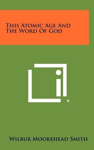 This Atomic Age and the Word of God