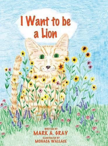 Cover image for I Want to be a Lion