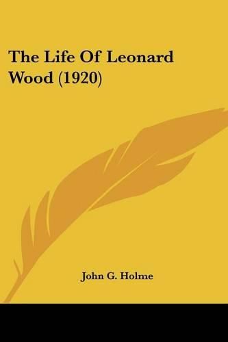 The Life of Leonard Wood (1920)