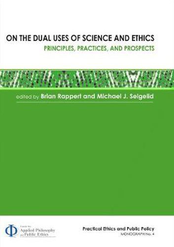 Cover image for On the Dual Uses of Science and Ethics: Principles, Practices, and Prospects