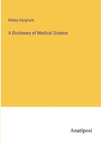 Cover image for A Dictionary of Medical Science