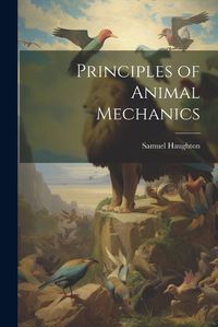 Cover image for Principles of Animal Mechanics