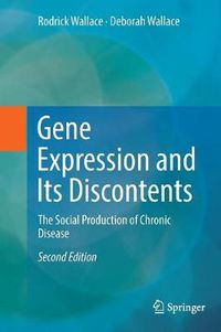 Cover image for Gene Expression and Its Discontents: The Social Production of Chronic Disease