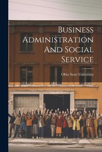 Cover image for Business Administration And Social Service