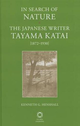 Cover image for In Search of Nature: The Japanese Writer Tayama Katai (1872-1930)