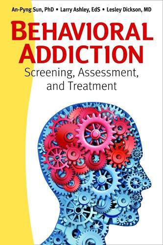Cover image for Behavioral Addiction: Screening, Assessment, and Treatment