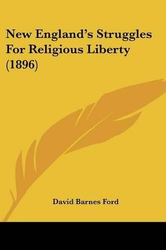 New England's Struggles for Religious Liberty (1896)