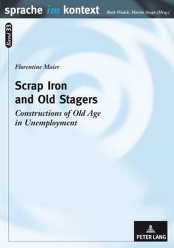 Cover image for Scrap Iron and Old Stagers: Constructions of Old Age in Unemployment
