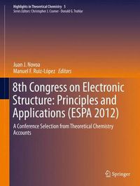 Cover image for 8th Congress on Electronic Structure: Principles and Applications (ESPA 2012): A Conference Selection from Theoretical Chemistry Accounts