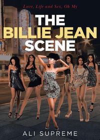 Cover image for The Billie Jean Scene: Love, Life and Sex, Oh My