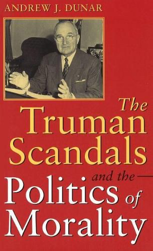 The Truman Scandals and the Politics of Morality