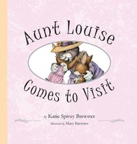 Cover image for Aunt Louise Comes to Visit