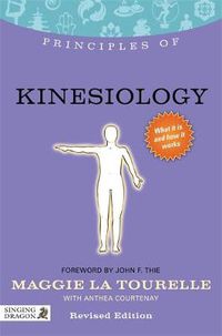 Cover image for Principles of Kinesiology: What it is, how it works, and what it can do for you