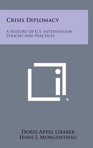 Cover image for Crisis Diplomacy: A History of U.S. Intervention Policies and Practices