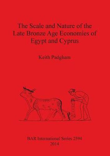 Cover image for The Scale and Nature of the Late Bronze Age Economies of Egypt and Cyprus