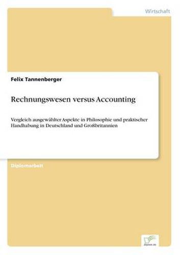 Cover image for Rechnungswesen versus Accounting: Vergleich ausgewahlter Aspekte in Philosophie und praktischer Handhabung in Deutschland und Grossbritannien