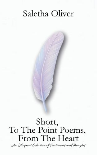 Cover image for Short, To The Point Poems, From The Heart