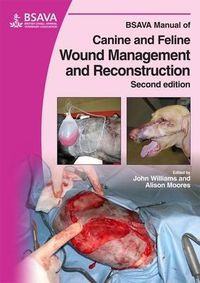 Cover image for BSAVA Manual of Canine and Feline Wound Management and Reconstruction