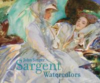 Cover image for John Singer Sargent Watercolors
