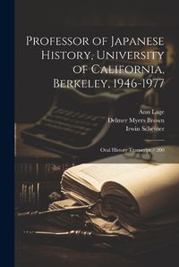 Cover image for Professor of Japanese History, University of California, Berkeley, 1946-1977