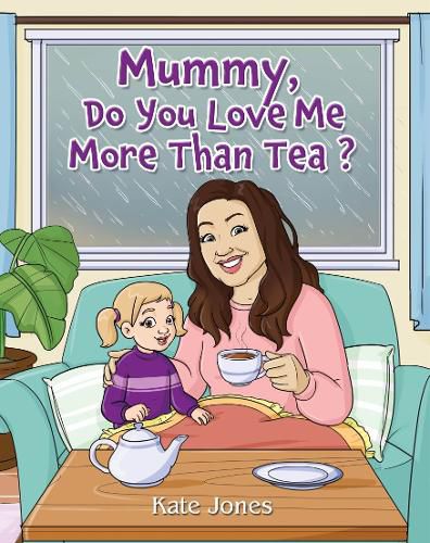 Cover image for Mummy, Do You Love Me More Than Tea?