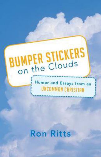 Cover image for Bumper Stickers on the Clouds: Humor and Essays from an Uncommon Christian