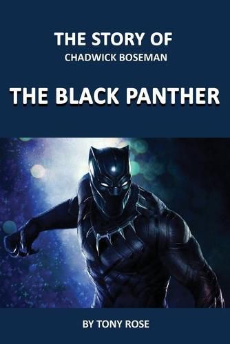 Cover image for The Story of Chadwick Boseman: The Black Panther