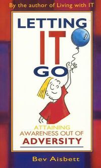 Cover image for Letting it Go: Attaining Awareness Out of Adversity
