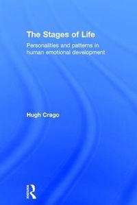 Cover image for The Stages of Life: Personalities and Patterns in Human Emotional Development