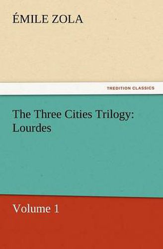 Cover image for The Three Cities Trilogy: Lourdes