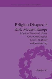 Cover image for Religious Diaspora in Early Modern Europe: Strategies of Exile