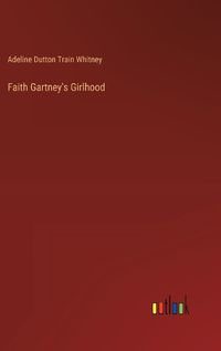 Cover image for Faith Gartney's Girlhood