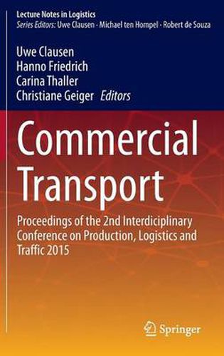 Cover image for Commercial Transport: Proceedings of the 2nd Interdisciplinary Conference on Production Logistics and Traffic 2015