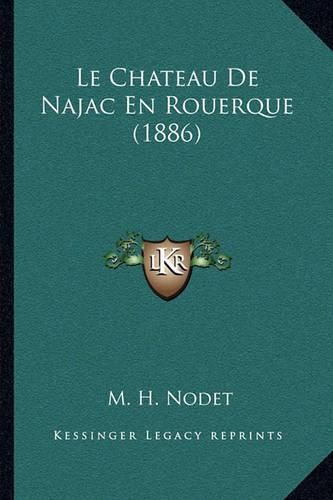 Cover image for Le Chateau de Najac En Rouerque (1886)