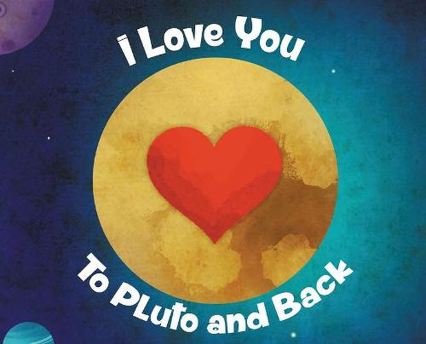 Cover image for I Love You To Pluto and Back