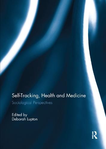 Cover image for Self-Tracking, Health and Medicine: Sociological Perspectives