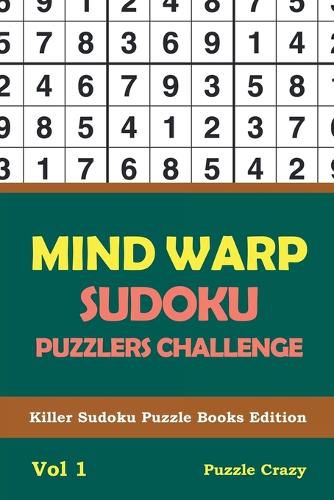Cover image for Mind Warp Sudoku Puzzlers Challenge Vol 1: Killer Sudoku Puzzle Books Edition