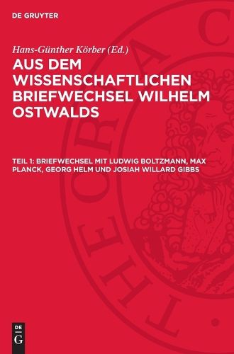 Cover image for Briefwechsel Mit Ludwig Boltzmann, Max Planck, Georg Helm Und Josiah Willard Gibbs
