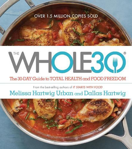 Cover image for Whole30: The 30-Day Guide to Total Health and Food Freedom