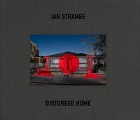 Cover image for Ian Strange: Disturbed Home